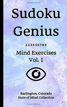 portada Sudoku Genius Mind Exercises Volume 1: Burlington, Colorado State of Mind Collection 