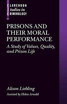 portada Prisons and Their Moral Performance: A Study of Values, Quality, and Prison Life (Clarendon Studies in Criminology) 
