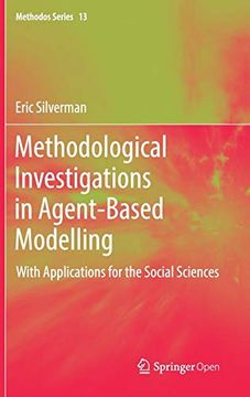 portada Methodological Investigations in Agent-Based Modelling: With Applications for the Social Sciences (Methodos Series) (en Inglés)