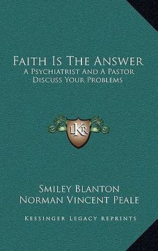 portada faith is the answer: a psychiatrist and a pastor discuss your problems (in English)