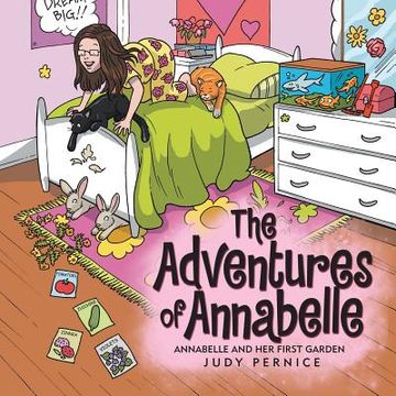 portada The Adventures of Annabelle: Annabelle and Her First Garden (en Inglés)