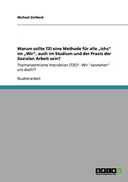 portada Warum sollte TZI eine Methode für alle „Ichs" im „Wir", auch im Studium und der Praxis der Sozialen Arbeit sein? (German Edition)