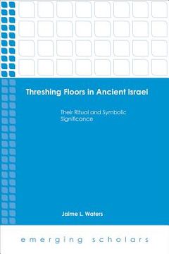 portada Threshing Floors in Ancient Israel HC (en Inglés)