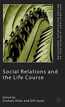 portada Social Relations and the Life Course: Age Generation and Social Change (Explorations in Sociology. ) (en Inglés)