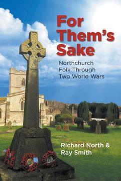 portada For Them's Sake: Northchurch Folk Through two World Wars (in English)