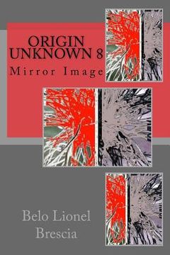 portada Origin Unknown 8: Mirror Image (en Inglés)