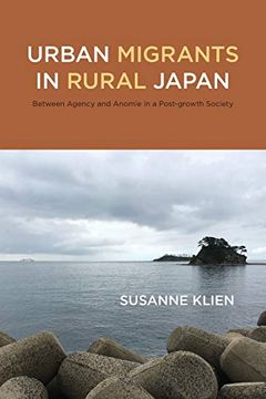 portada Urban Migrants in Rural Japan: Between Agency and Anomie in a Post-Growth Society (en Inglés)