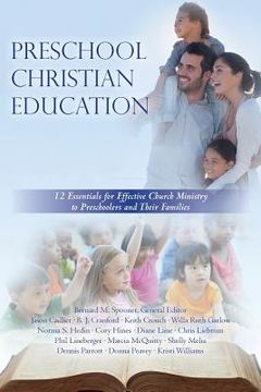 portada Preschool Christian Education: 12 Essentials for Effective Church Ministry to Preschoolers and Their Families (en Inglés)