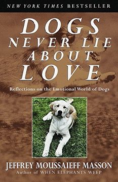 portada Dogs Never lie About Love: Reflections on the Emotional World of Dogs (in English)
