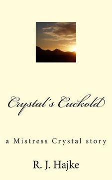 portada Crystal's Cuckold: a Mistress Crystal story (en Inglés)