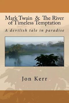 portada Mark Twain & The River of Timeless Temptation (en Inglés)