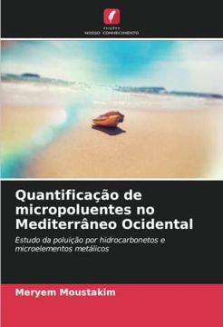 portada Quantificação de Micropoluentes no Mediterrâneo Ocidental: Estudo da Poluição por Hidrocarbonetos e Microelementos Metálicos