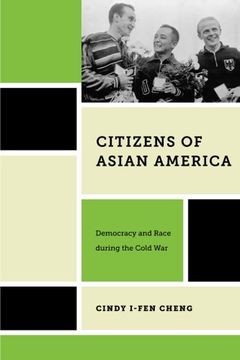 portada Citizens of Asian America: Democracy and Race during the Cold War (Nation of Nations)
