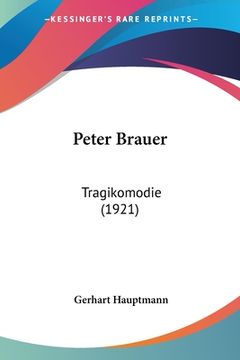 portada Peter Brauer: Tragikomodie (1921) (in German)
