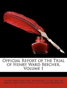 portada official report of the trial of henry ward beecher, volume 1 (en Inglés)