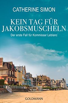 portada Kein tag für Jakobsmuscheln: Der Erste Fall für Kommissar Leblanc (en Alemán)