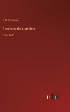 portada Geschichte der Stadt Rom: Erster Band (en Alemán)