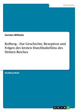 portada Kolberg - Zur Geschichte, Rezeption und Folgen des letzten Durchhaltefilms des Dritten Reiches (German Edition)