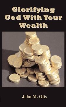 portada Glorifying god With Your Wealth 