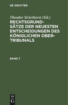 portada Rechtsgrundsätze der Neuesten Entscheidungen des Königlichen Ober-Tribunals. Band 7 (en Alemán)