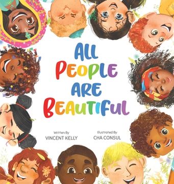 portada All People are Beautiful - Children'S Diversity Book That Teaches Acceptance and Belonging, and how to Feel Comfortable in the Skin you Live in - a Child’S First Conversation About Race (en Inglés)