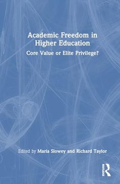 portada Academic Freedom in Higher Education: Core Value or Elite Privilege? (en Inglés)