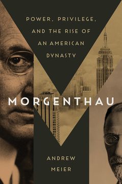 portada Morgenthau: Power, Privilege, and the Rise of an American Dynasty (en Inglés)