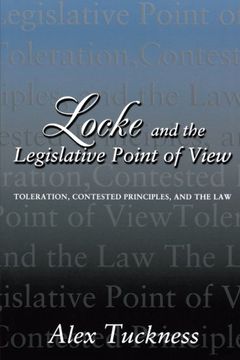 portada Locke and the Legislative Point of View: Toleration, Contested Principles, and the law 