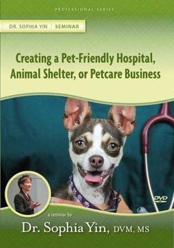 portada Creating the Pet-Friendly Hospital, Animal Shelter, or Petcare Business (in English)