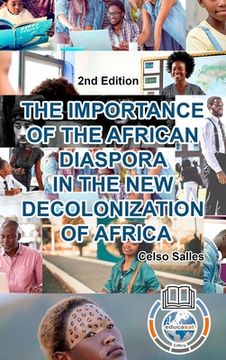 portada THE IMPORTANCE OF THE AFRICAN DIASPORA IN THE NEW DECOLONIZATION OF AFRICA - Celso Salles - 2nd Edition: Africa Collection (en Inglés)