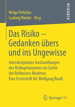portada Das Risiko Gedanken Übers und ins Ungewisse. Interdisziplinäre Aushandlungen des Risikophänomens im Lichte der Reflexiven Moderne. Eine Festschrift für Wolfgang Bonß. (in German)
