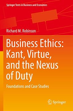portada Business Ethics: Kant, Virtue, and the Nexus of Duty