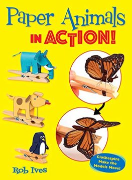 portada Paper Animals in Action! Clothespins Make the Models Move! (in English)