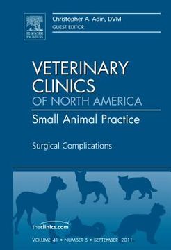 portada Surgical Complications, an Issue of Veterinary Clinics: Small Animal Practice: Volume 41-5 (en Inglés)
