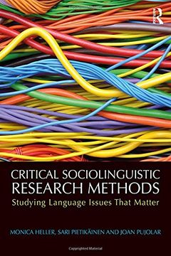portada Critical Sociolinguistic Research Methods: Studying Language Issues That Matter (en Inglés)