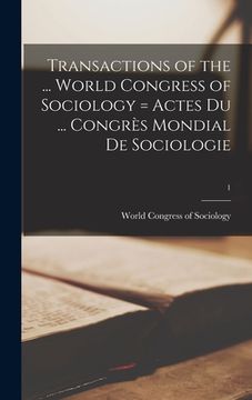 portada Transactions of the ... World Congress of Sociology = Actes Du ... Congrès Mondial De Sociologie; 1