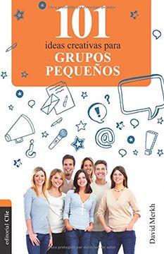 portada 101 Ideas Creativas Para Grupos Pequeños (in Spanish)