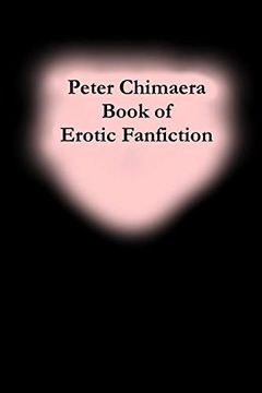portada Peter Chimaera Book of Erotic Fanfiction (en Inglés)