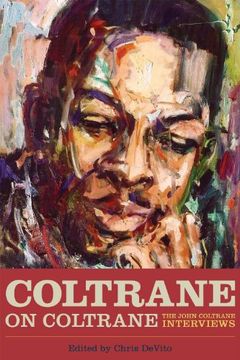 portada Coltrane on Coltrane: The John Coltrane Interviews (Musicians in Their own Words) (en Inglés)