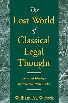 portada The Lost World of Classical Legal Thought: Law and Ideology in America, 1886-1937 (in English)