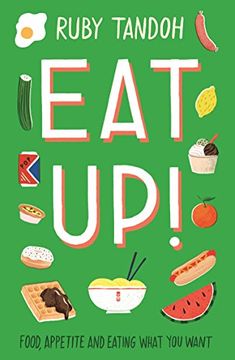 portada Eat up: Food, Appetite and Eating What you Want (en Inglés)
