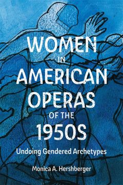 portada Women in American Operas of the 1950S: Undoing Gendered Archetypes (Eastman Studies in Music, 187) (in English)