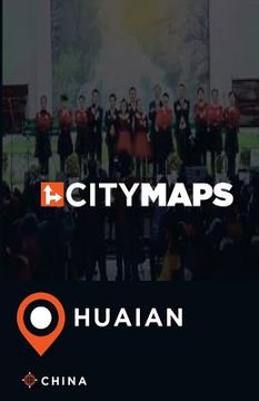 portada City Maps Huaian China (en Inglés)