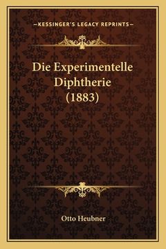 portada Die Experimentelle Diphtherie (1883) (en Alemán)