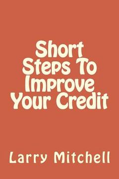 portada Short Steps To Improve Your Credit (in English)