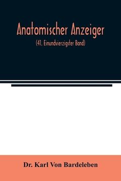 portada Anatomischer Anzeiger; Centralblatt Fur Die Gesamte Wissenschaftliche Anatomie. Amtliches organ der Anatomischen Gesellschaft (41. Einundvierzigster B (en Inglés)