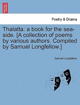 portada thalatta: a book for the sea-side. [a collection of poems by various authors. compiled by samuel longfellow.] (en Inglés)