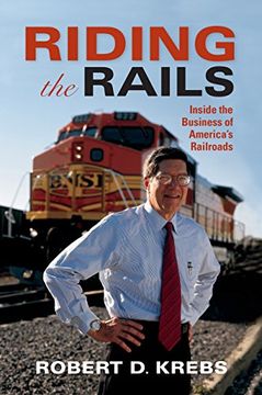 portada Riding the Rails: Inside the Business of America's Railroads (Railroads Past and Present) (en Inglés)