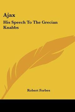 portada ajax: his speech to the grecian knabbs (en Inglés)