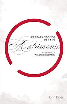 portada Preparándonos Para el Matrimonio: Ayuda Para Parejas Cristianas (in Spanish)